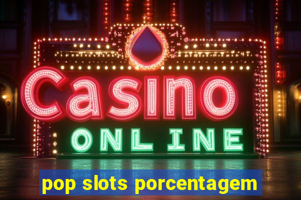 pop slots porcentagem